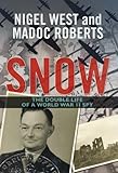 Snow : the double life of a World War II spy