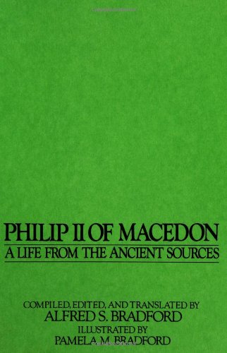 Philip II of Macedon: A Life From the Ancient Sources