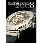 Wristwatch Annual 2008: The Catalog of Producers, Models, and Specifications (Wristwatch... by Peter Braun
