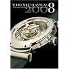 Wristwatch Annual 2008: The Catalog of Producers, Models, and Specifications