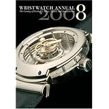 Wristwatch Annual: The Catalog of Producers, Models, and Specifications (Wristwatch Annual)by Peter Braun