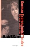 German Expressionist Theatre: The Actor and the Stage