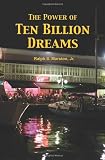 The Power of Ten Billion Dreams