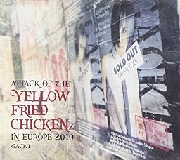 ATTACK OF THE “YELLOW FRIED CHICKENz” IN EUROPE 2010
