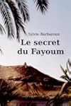 Le secret du Fayoum - Roman ( �gypte...
