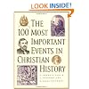 100 Most Important Events in Christian History, The