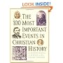 100 Most Important Events in Christian History, The