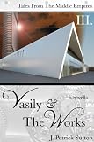 Vasily & The Works (Tales from the Middle Empires)