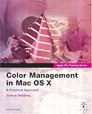 Apple Pro Training Series: Color Management in Mac OS X (Apple Pro Training) Joshua Weisberg