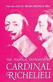Buy : The Political Testament of Cardinal Richelieu: The Significant Chapters and Supporting Selections