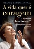 Vida Quer e Coragem (Em Portugues do Brasil)