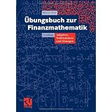 �bungsbuch zur Finanzmathematik: Aufgaben, Testklausuren und L�sungenvon "Jurgen Tietze"