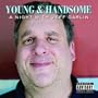 Young & Handsome: A Night With Jeff Garlin [Explicit]