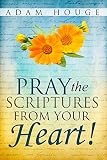 Pray the Scriptures from Your Heart!