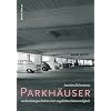 Parkh�user: Architekturgeschicht einer ungeliebten Notwendigkeit
