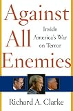 Against All Enemies: Inside Americas War on Terror Against All Enemies: Inside Americas War on Terror