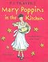 Mary Poppins in the Kitchen: A Cookery Book with a Story