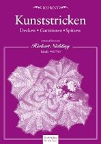 Kunststricken. Decken, Garnituren, Spitzen: Bände 408 und 760