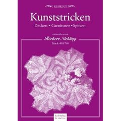 Kunststricken. Decken, Garnituren, Spitzen: B�nde 408 und 760