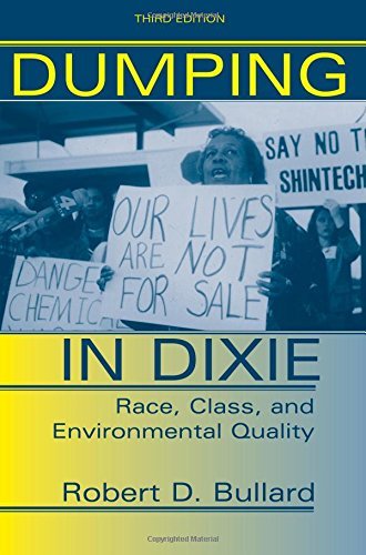 Dumping In Dixie: Race, Class, And Environmental Quality, Third Edition