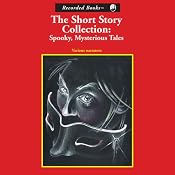 Spooky, Mysterious Tales: The Short Story Collection | [Oscar Wilde, Arthur Conan Doyle, Ambrose Bierce, Edgar Allan Poe, Saki]