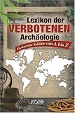Produkt-Bild: Lexikon der verbotenen Arch&auml;ologie: Mysteri&ouml;se Funde von A bis Z