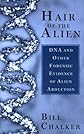 Hair of the Alien: DNA and Other Forensic Evidence of Alien Abductions