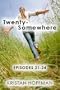 Twenty-Somewhere (Episodes 21-24)