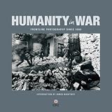 Humanity in War: Frontline Photography since 1860