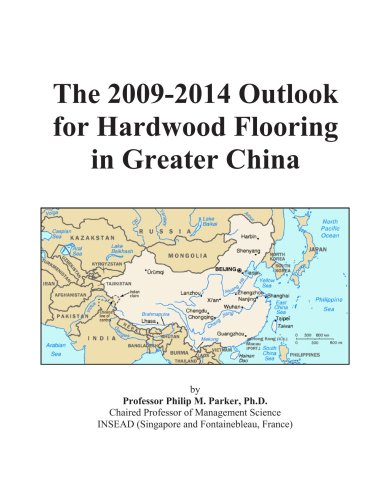 The 2009-2014 Outlook for Hardwood Flooring in Greater China