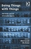 Doing Things With Things: The Design And Use of Everyday Objects (Ethnoscapes) (Ethnoscapes)