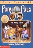 The Baby Pony (Super Special #1) (Pony Pals)