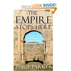 The Empire Stops Here: A Journey along the Frontiers of the Roman World