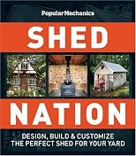 Shed nation : design, build, and customize the perfect shed for your yard