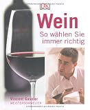 Produkt-Bild: Wein. So w&auml;hlen Sie immer richtig