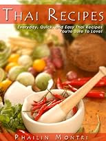 Thai Recipes: Delicious Thai Recipes You're Sure To Love!