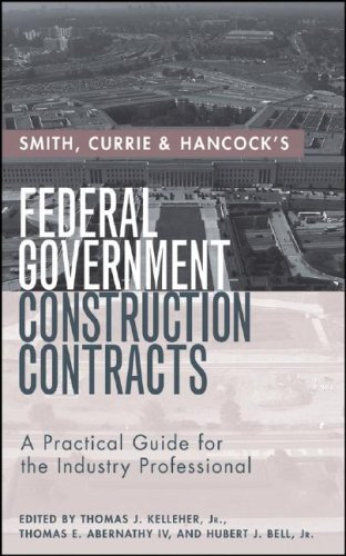 Smith, Currie & Hancock's Federal Government Construction Contracts: A Practical Guide for the Industry Professional by Wiley (2008-02-25)