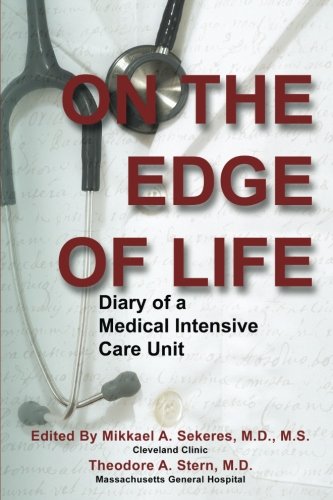 On the Edge of Life: Diary of A Medical Intensive Care Unit