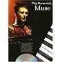 Play Piano with "Muse": Songbuch f�r Klavier, Gesang und Gitarre + CD