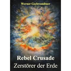Rebel Crusade 1: Zerst�rer der Erde