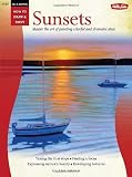 How to Draw and Paint Oil & Acrylic: Sunsets: Master the art of painting colorful and dramatic skies