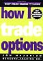 How I Trade Options (Wiley Trading)