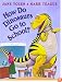 How Do Dinosaurs Go To School?
