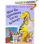 How Do Dinosaurs Go To School? (How Do Dinosaurs...)