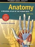 Anatomy: A Regional Atlas of the Human Body (ANATOMY, REGIONAL ATLAS OF THE HUMAN BODY (CLEMENTE))