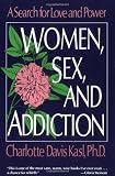 Women, Sex, and Addiction: A Search for Love and Power Women, Sex, and Addiction: A Search for Love and Power