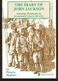 The diary of John Jackson : sometime macebearer in seventeenth century Beverley, 1639-1689