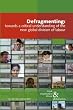 Defragmenting: towards a critical understanding of the new global division of labor: Work Organisation Labour and Globalisation Volume 1 Number 2 (Work Organisation Labour & Globalisation)