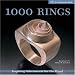 1000 Rings: Inspiring Adornments for the Hand (500 Series)