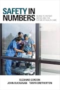 Safety in Numbers: Nurse-to-patient Ratios and the Future of Health Care (The Culture and Politics of Health Care Work)